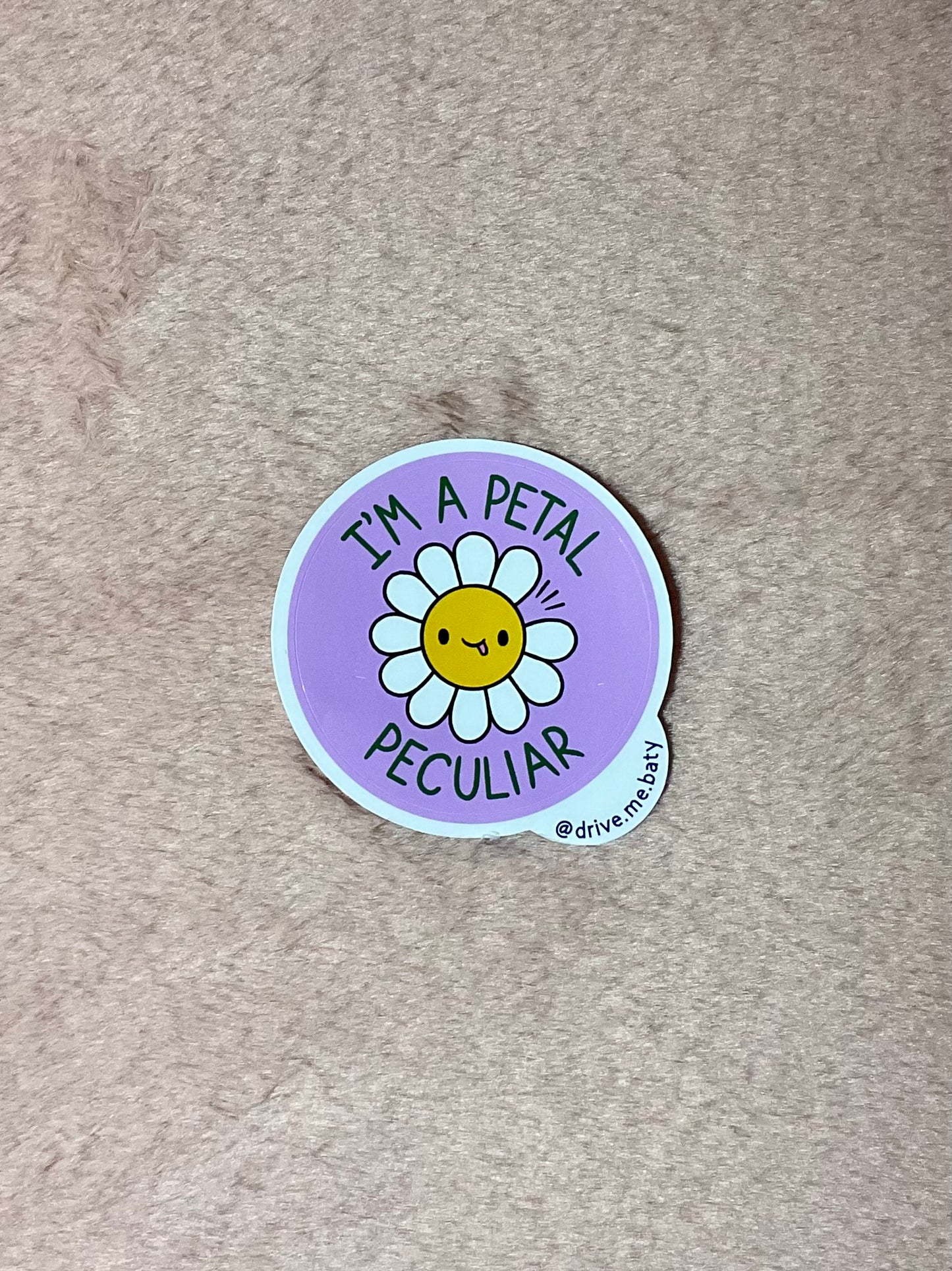 I'm a Petal Peculiar laminated vinyl sticker