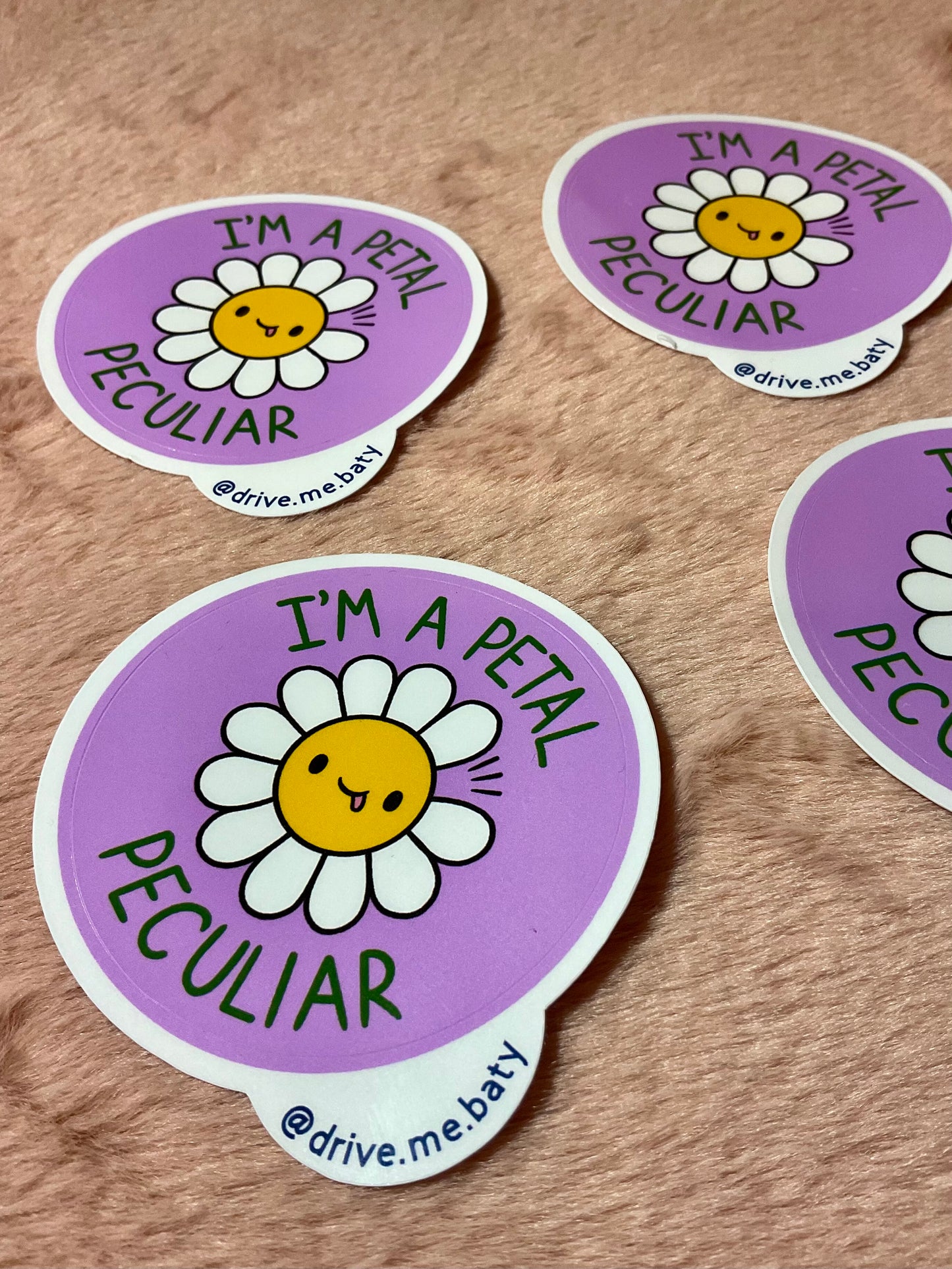 I'm a Petal Peculiar laminated vinyl sticker