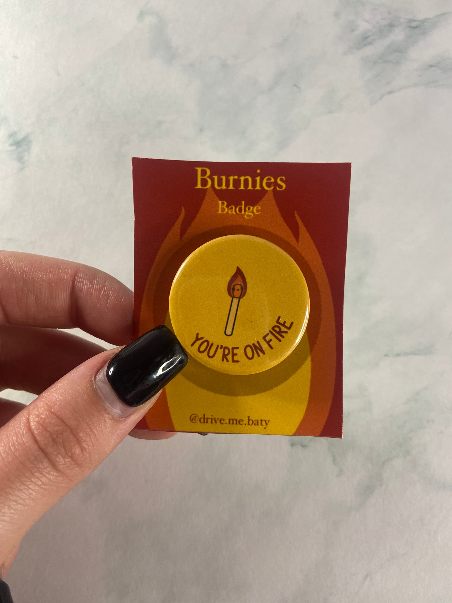 You’re on fire, Burnies Badge