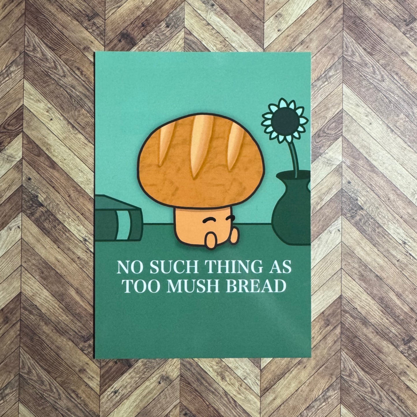 ‘No such thing as too MUSH bread’ Bread Toadstool Mushroom A6 Postcard