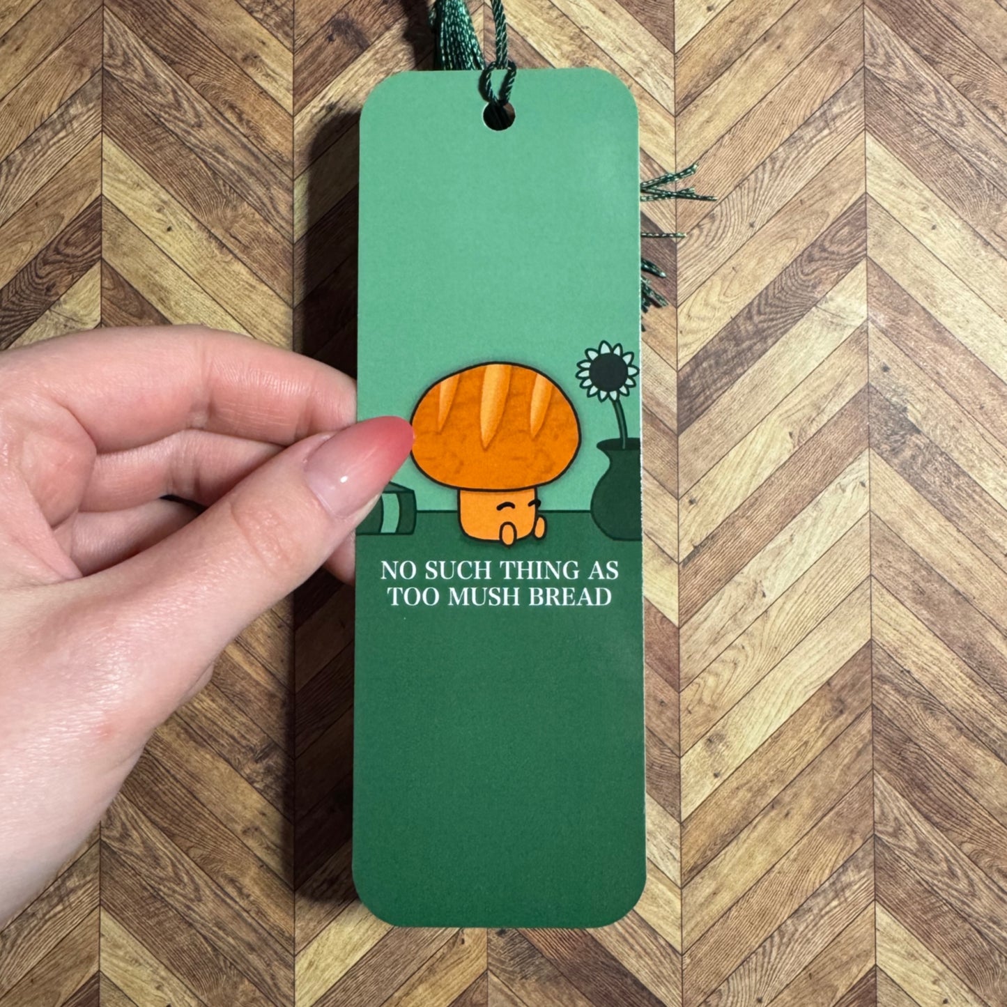 ‘No such thing as to MUSH bread’ Bread Mushroom Toadstool bookmark