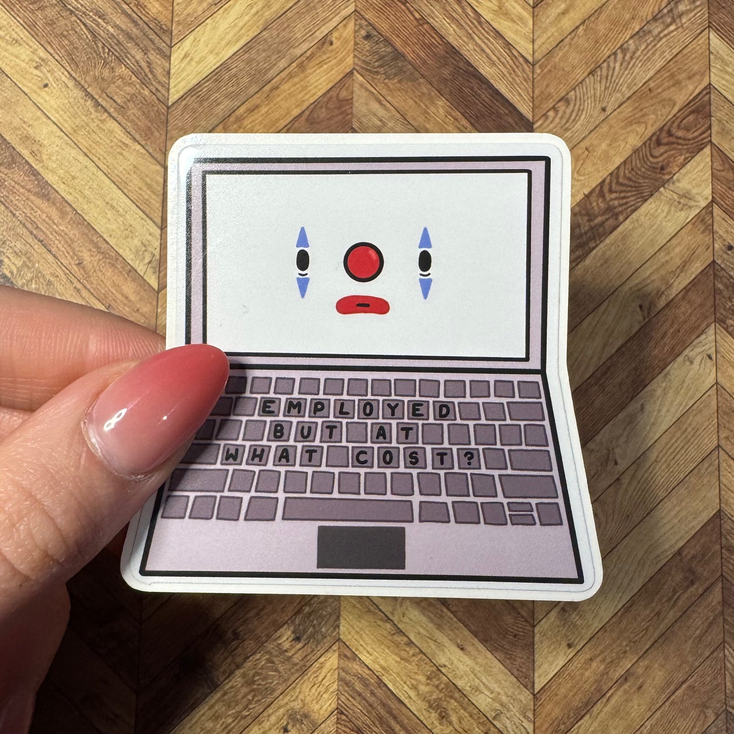 'Employed, But at what cost?' Vinyl sticker
