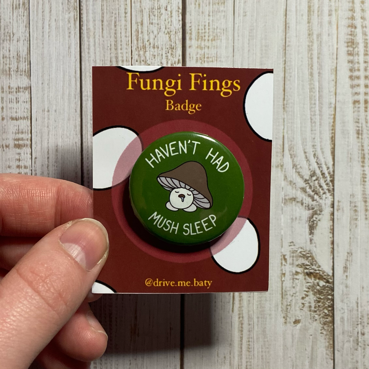 Fungi Fings ‘haven’t had mush sleep’ badge